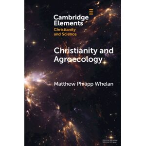 Cambridge University Press Christianity And Agroecology Cambridge University Press Christianity And Agroecology