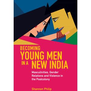 Cambridge University Press Becoming Young Men In A India : Masculinities, Gender Relations And Violence In The Postcolony Cambridge University Press Becoming Young Men In A India : Masculinities, Gender Relations And Violence In The Postcolony