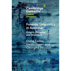 Cambridge University Press Forensic Linguistics In Australia : Origins, Progress And Prospects Cambridge University Press Forensic Linguistics In Australia : Origins, Progress And Prospects