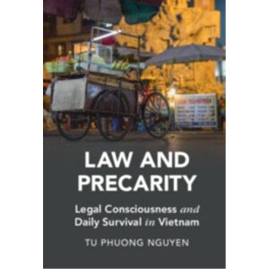 Cambridge University Press Law And Precarity : Legal Consciousness And Daily Survival In Vietnam Cambridge University Press Law And Precarity : Legal Consciousness And Daily Survival In Vietnam