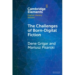 Cambridge University Press The Challenges Of Born-Digital Fiction : Editions, Translations, And Emulations Cambridge University Press The Challenges Of Born-Digital Fiction : Editions, Translations, And Emulations