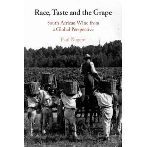 Cambridge University Press Race, Taste And The Grape : South African Wine From A Global Perspective Cambridge University Press Race, Taste And The Grape : South African Wine From A Global Perspective
