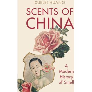 Cambridge University Press Scents Of China : A Modern History Of Smell Cambridge University Press Scents Of China : A Modern History Of Smell