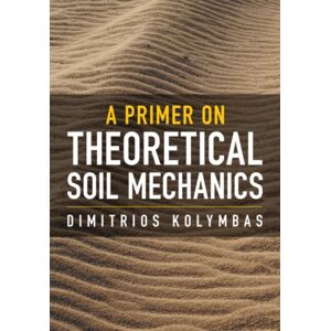 Cambridge University Press A Primer On Theoretical Soil Mechanics Cambridge University Press A Primer On Theoretical Soil Mechanics