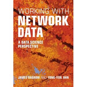 Cambridge University Press Working With Network Data : A Data Science Perspective Cambridge University Press Working With Network Data : A Data Science Perspective