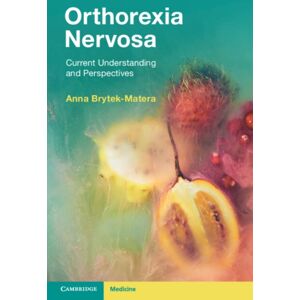 Cambridge University Press Orthorexia Nervosa : Current Understanding And Perspectives Cambridge University Press Orthorexia Nervosa : Current Understanding And Perspectives