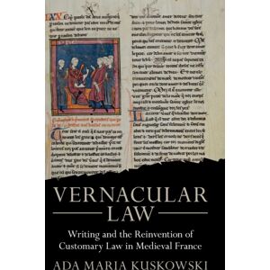Cambridge University Press Vernacular Law : Writing And The Reinvention Of Customary Law In Medieval France Cambridge University Press Vernacular Law : Writing And The Reinvention Of Customary Law In Medieval France