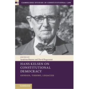 Cambridge University Press Hans Kelsen On Constitutional Democracy : Genesis, Theory, Legacies Cambridge University Press Hans Kelsen On Constitutional Democracy : Genesis, Theory, Legacies