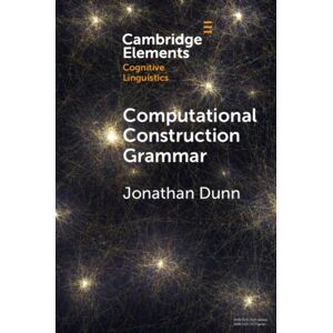 Cambridge University Press Computational Construction Grammar : A Usage-Based Approach Cambridge University Press Computational Construction Grammar : A Usage-Based Approach