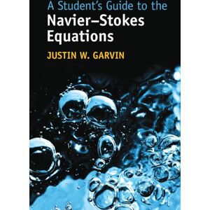 Cambridge University Press A Student'S Guide To The Navier-Stokes Equations Cambridge University Press A Student'S Guide To The Navier-Stokes Equations