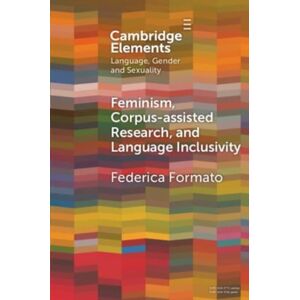 Cambridge University Press Feminism, Corpus-Assisted Research And Language Inclusivity Cambridge University Press Feminism, Corpus-Assisted Research And Language Inclusivity