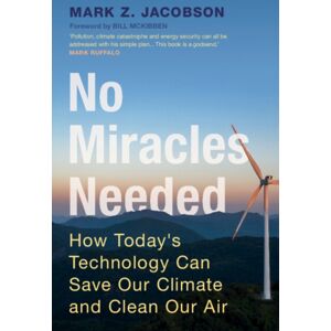 Cambridge University Press No Miracles Needed : How Today'S Technology Can Save Our Climate And Clean Our Air Cambridge University Press No Miracles Needed : How Today'S Technology Can Save Our Climate And Clean Our Air