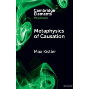 Cambridge University Press Metaphysics Of Causation Cambridge University Press Metaphysics Of Causation