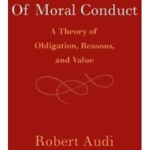 Cambridge University Press Of Moral Conduct : A Theory Of Obligation, Reasons, And Cambridge University Press Of Moral Conduct : A Theory Of Obligation, Reasons, And