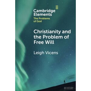 Cambridge University Press Christianity And The Problem Of Free Will Cambridge University Press Christianity And The Problem Of Free Will