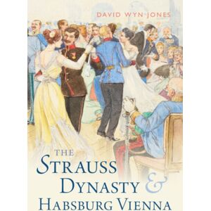 Cambridge University Press The Strauss Dynasty And Habsburg Vienna Cambridge University Press The Strauss Dynasty And Habsburg Vienna