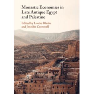 Cambridge University Press Monastic Economies In Late Antique Egypt And Palestine Cambridge University Press Monastic Economies In Late Antique Egypt And Palestine