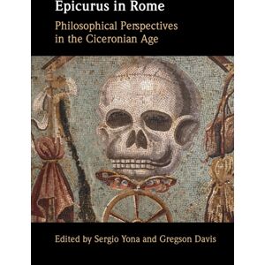 Cambridge University Press Epicurus In Rome : Philosophical Perspectives In The Ciceronian Age Cambridge University Press Epicurus In Rome : Philosophical Perspectives In The Ciceronian Age