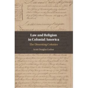 Cambridge University Press Law And Religion In Colonial America : The Dissenting Colonies Cambridge University Press Law And Religion In Colonial America : The Dissenting Colonies