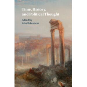 Cambridge University Press Time, History, And Political Thought Cambridge University Press Time, History, And Political Thought