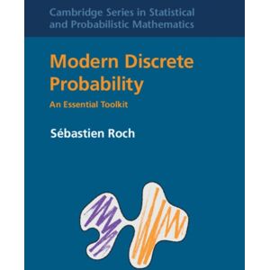 Cambridge University Press Modern Discrete Probability : An Essential Toolkit Cambridge University Press Modern Discrete Probability : An Essential Toolkit