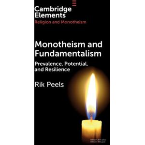 Cambridge University Press Monotheism And Fundamentalism : Prevalence, Potential, And Resilience Cambridge University Press Monotheism And Fundamentalism : Prevalence, Potential, And Resilience