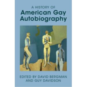 Cambridge University Press A History Of American Gay Autobiography Cambridge University Press A History Of American Gay Autobiography
