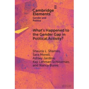Cambridge University Press What'S Happened To The Gender Gap In Political Activity? : Social Structure, Politics, And Participation In The United States Cambridge University Press What'S Happened To The Gender Gap In Political Activity? : Social Structure, Politics, And Participation In The United States
