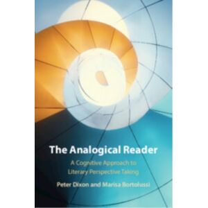 Cambridge University Press The Analogical Reader : A Cognitive Approach To Literary Perspective Taking Cambridge University Press The Analogical Reader : A Cognitive Approach To Literary Perspective Taking