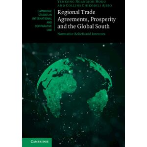 Cambridge University Press Regional Trade Agreements, Prosperity And The Global South : Normative Beliefs And Interests Cambridge University Press Regional Trade Agreements, Prosperity And The Global South : Normative Beliefs And Interests