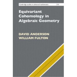 Cambridge University Press Equivariant Cohomology In Algebraic Geometry Cambridge University Press Equivariant Cohomology In Algebraic Geometry