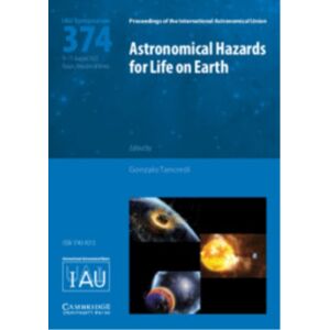 Cambridge University Press Astronomical Hazards For Life On Earth (Iau S374) Cambridge University Press Astronomical Hazards For Life On Earth (Iau S374)