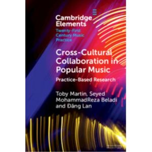 Cambridge University Press Cross-Cultural Collaboration In Popular Music : Practice-Based Research Cambridge University Press Cross-Cultural Collaboration In Popular Music : Practice-Based Research