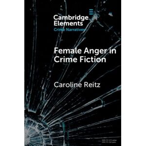 Cambridge University Press Female Anger In Crime Fiction Cambridge University Press Female Anger In Crime Fiction
