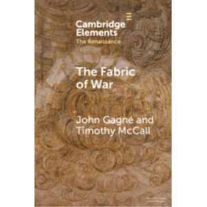 Cambridge University Press The Fabric Of War : The Material Culture And Social Lives Of Banners In Renaissance Europe Cambridge University Press The Fabric Of War : The Material Culture And Social Lives Of Banners In Renaissance Europe