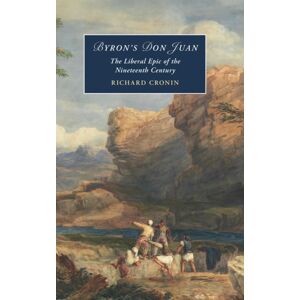 Cambridge University Press Byron'S Don Juan : The Liberal Epic Of The Nineteenth Century Cambridge University Press Byron'S Don Juan : The Liberal Epic Of The Nineteenth Century