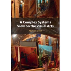 Cambridge University Press A Complex Systems View On The Visual Arts Cambridge University Press A Complex Systems View On The Visual Arts