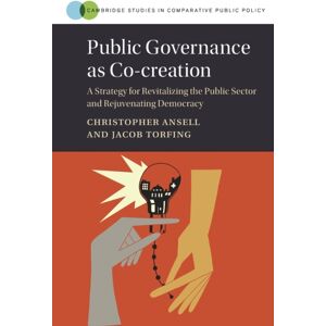 Cambridge University Press Public Governance As Co-Creation : A Strategy For Revitalizing The Public Sector And Rejuvenating Democracy Cambridge University Press Public Governance As Co-Creation : A Strategy For Revitalizing The Public Sector And Rejuvenating Democracy