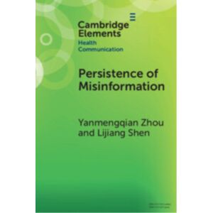 Cambridge University Press Persistence Of Misinformation : Biased Cognitive Processing And Polarization Cambridge University Press Persistence Of Misinformation : Biased Cognitive Processing And Polarization