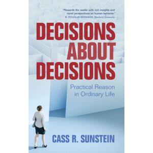 Cambridge University Press Decisions About Decisions : Practical Reason In Ordinary Life Cambridge University Press Decisions About Decisions : Practical Reason In Ordinary Life