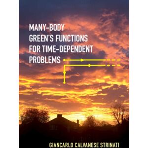 Cambridge University Press Many-Body Green'S Functions For Time-Dependent Problems Cambridge University Press Many-Body Green'S Functions For Time-Dependent Problems