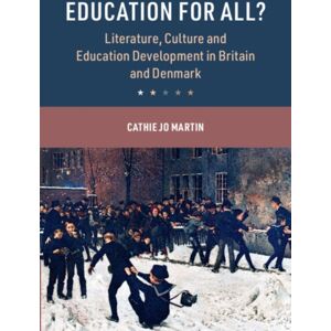 Cambridge University Press Education For All? : Literature, Culture And Education Development In Britain And Denmark Cambridge University Press Education For All? : Literature, Culture And Education Development In Britain And Denmark