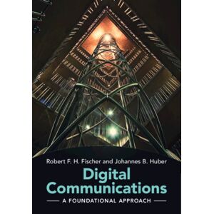 Cambridge University Press Digital Communications : A Foundational Approach Cambridge University Press Digital Communications : A Foundational Approach