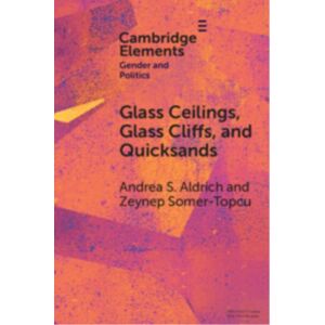 Cambridge University Press Glass Ceilings, Glass Cliffs, And Quicksands : Gendered Party Leadership In Parliamentary Systems Cambridge University Press Glass Ceilings, Glass Cliffs, And Quicksands : Gendered Party Leadership In Parliamentary Systems