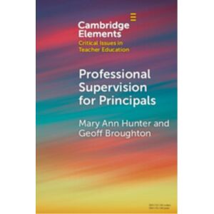 Cambridge University Press Professional Supervision For Principals : A Primer For Emerging Practice Cambridge University Press Professional Supervision For Principals : A Primer For Emerging Practice