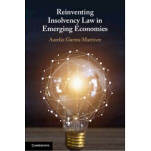 Cambridge University Press Reinventing Insolvency Law In Emerging Economies Cambridge University Press Reinventing Insolvency Law In Emerging Economies