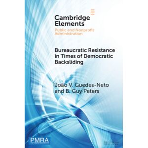 Cambridge University Press Bureaucratic Resistance In Times Of Democratic Backsliding Cambridge University Press Bureaucratic Resistance In Times Of Democratic Backsliding