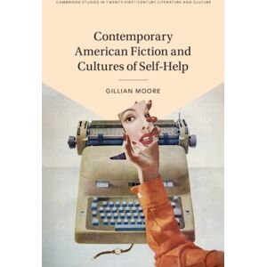 Cambridge University Press Contemporary American Fiction And Cultures Of Self-Help Cambridge University Press Contemporary American Fiction And Cultures Of Self-Help