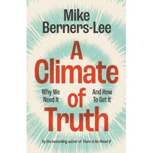 Cambridge University Press A Climate Of Truth : Why We Need It And How To Get It Cambridge University Press A Climate Of Truth : Why We Need It And How To Get It