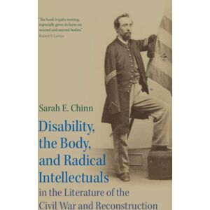Cambridge University Press Disability, The Body, And Radical Intellectuals In The Literature Of The Civil War And Reconstruction Cambridge University Press Disability, The Body, And Radical Intellectuals In The Literature Of The Civil War And Reconstruction